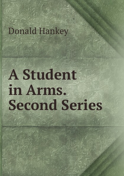 A Student in Arms. Second Series