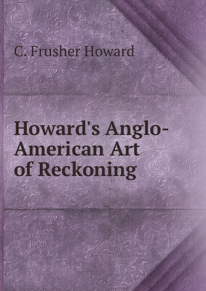 Howard.s Anglo-American Art of Reckoning