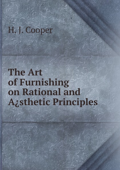 The Art of Furnishing on Rational and A.sthetic Principles