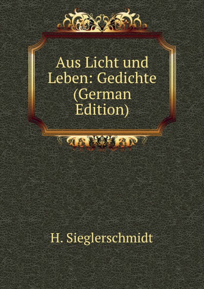 Aus Licht und Leben: Gedichte (German Edition)