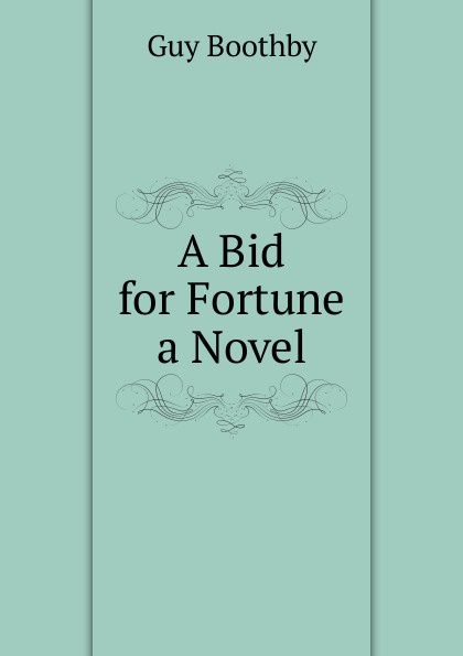 A Bid for Fortune a Novel