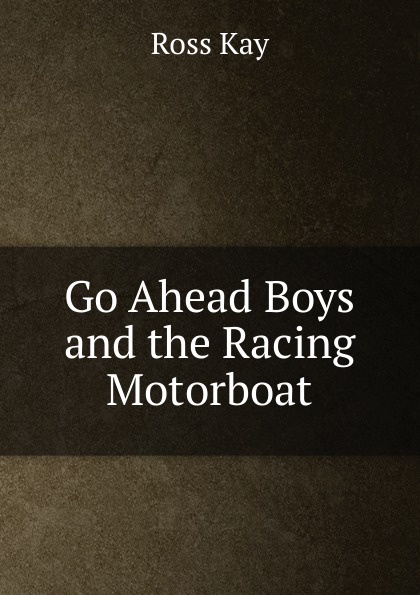 Go Ahead Boys and the Racing Motorboat