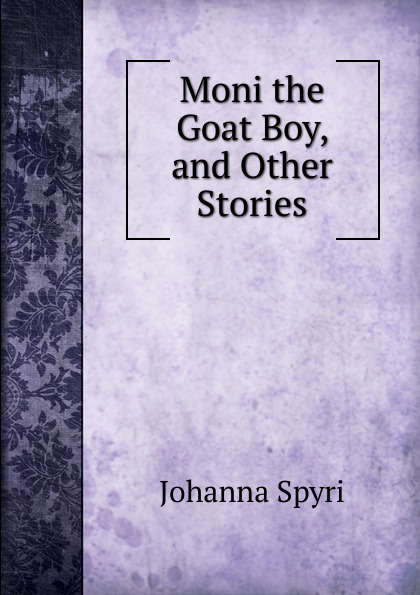 Moni the Goat Boy, and Other Stories