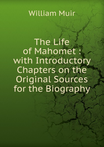 Muir William The Life Of Mahomet With Introductory Chapters - 