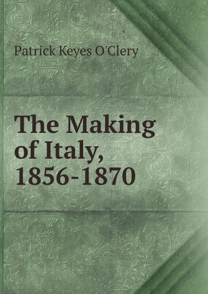 The Making of Italy, 1856-1870