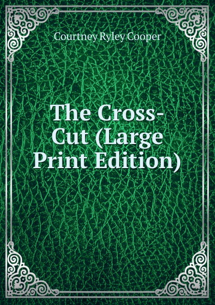 The Cross-Cut (Large Print Edition)