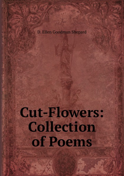 Cut-Flowers: Collection of Poems