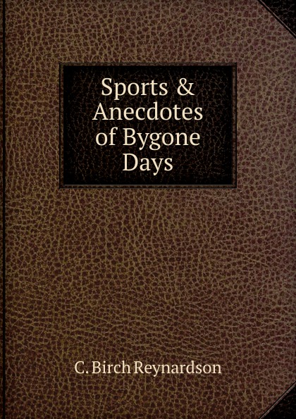 Sports . Anecdotes of Bygone Days