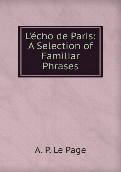 L.echo de Paris: A Selection of Familiar Phrases