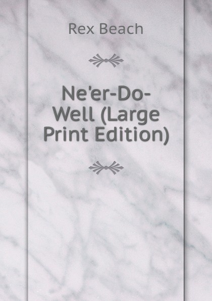 Ne.er-Do-Well (Large Print Edition)