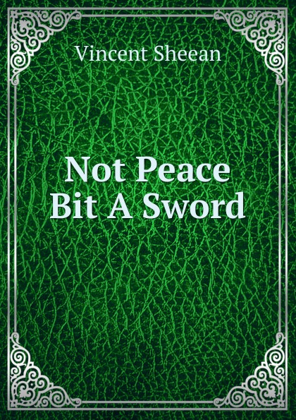 Not Peace Bit A Sword