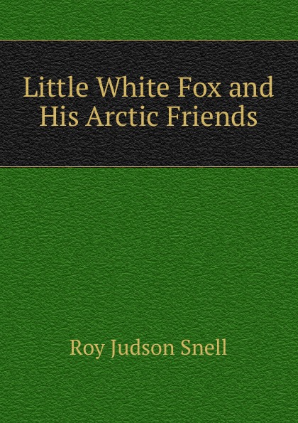 Little White Fox and His Arctic Friends