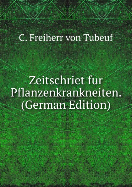 Zeitschriet fur Pflanzenkrankneiten. (German Edition)