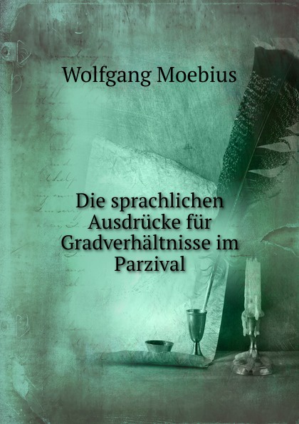 Die sprachlichen Ausdrucke fur Gradverhaltnisse im Parzival