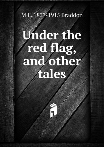 Under the red flag, and other tales