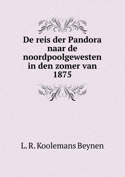 De reis der Pandora naar de noordpoolgewesten in den zomer van 1875