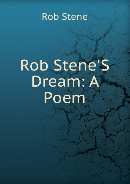 Rob Stene.S Dream: A Poem