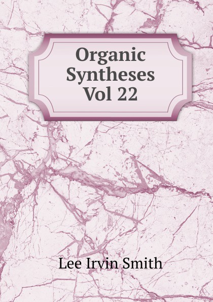 Organic Syntheses Vol 22