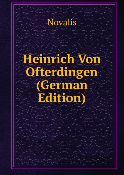 Heinrich Von Ofterdingen (German Edition)