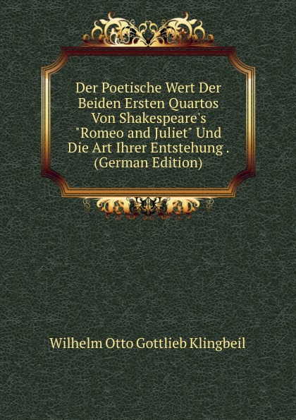 Der Poetische Wert Der Beiden Ersten Quartos Von Shakespeare.s \