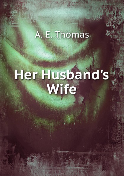 Her Husband.s Wife