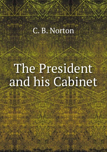 The President and his Cabinet