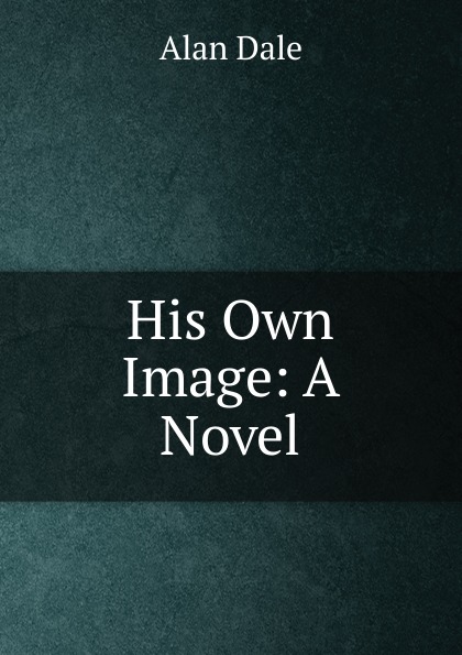 His Own Image: A Novel