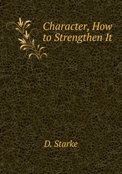 Character, How to Strengthen It