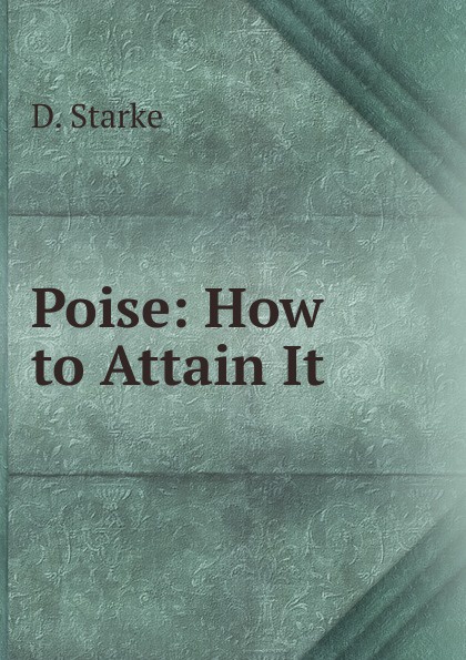 Poise: How to Attain It