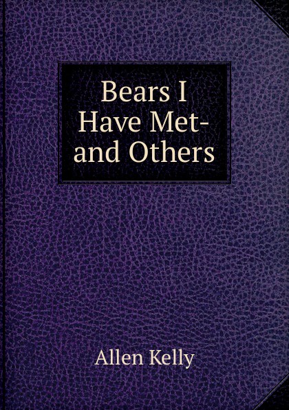 Bears I Have Met-and Others