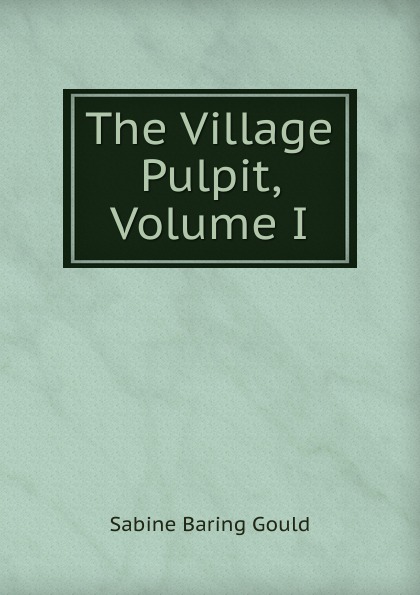 The Village Pulpit, Volume I