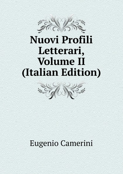 Nuovi Profili Letterari, Volume II (Italian Edition)