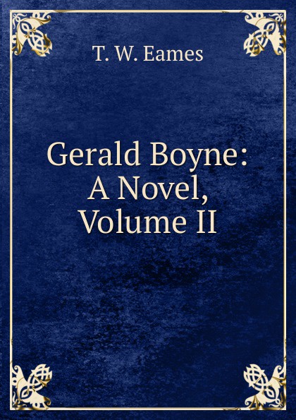 Gerald Boyne: A Novel, Volume II