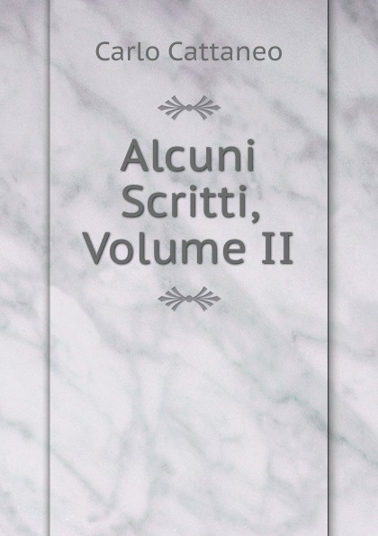 Alcuni Scritti, Volume II