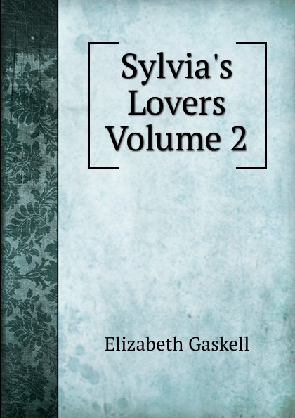 Sylvia.s Lovers  Volume 2
