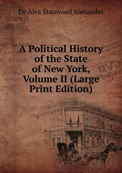 A Political History of the State of New York, Volume II (Large Print Edition)