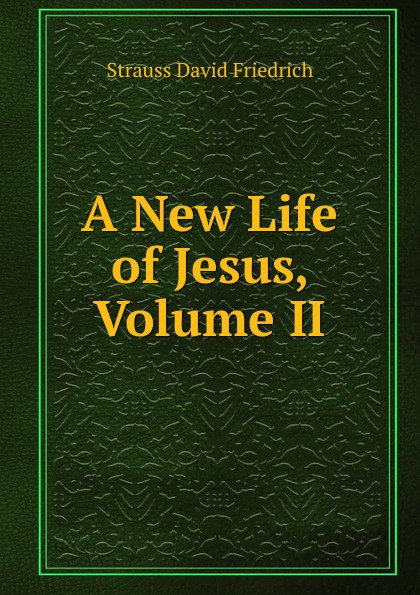 A New Life of Jesus, Volume II