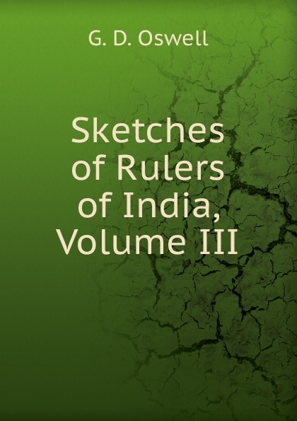 Sketches of Rulers of India, Volume III