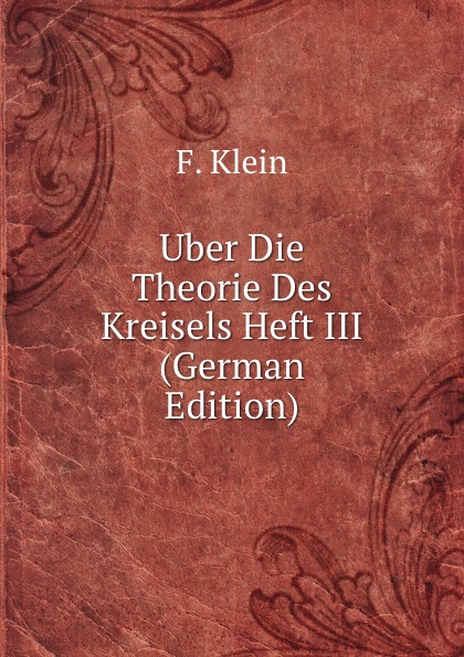 Uber Die Theorie Des Kreisels Heft III (German Edition)