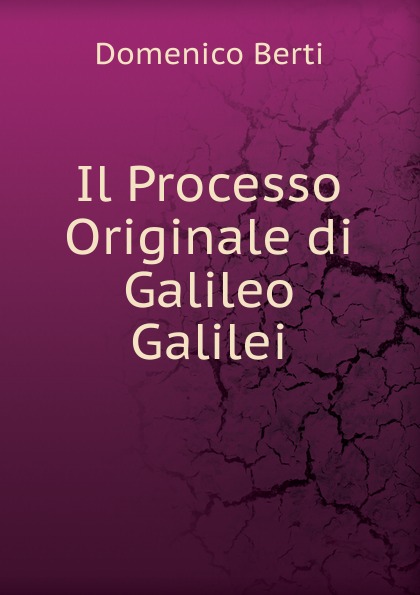 Il Processo Originale di Galileo Galilei