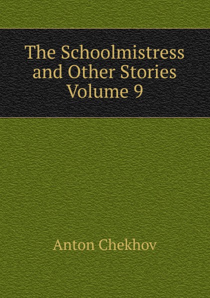 The Schoolmistress and Other Stories  Volume 9