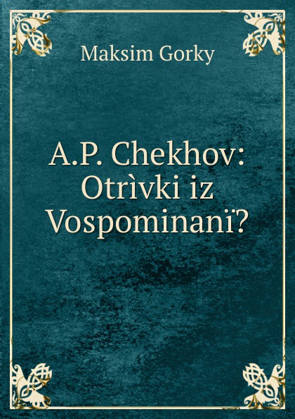 A.P. Chekhov: Otrivki iz Vospominani.