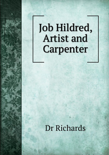 Job Hildred, Artist and Carpenter