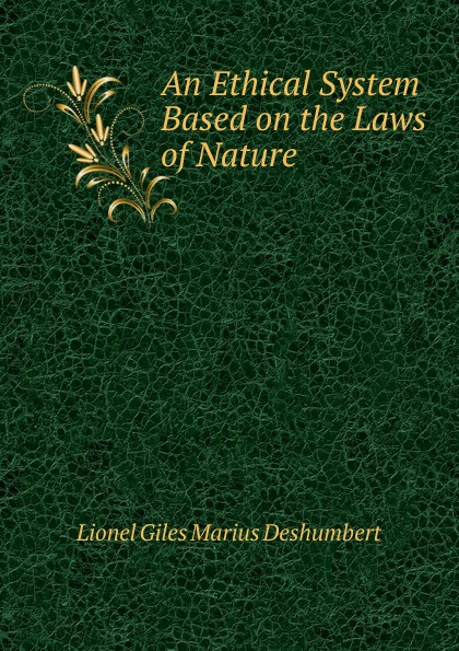 An Ethical System Based on the Laws of Nature