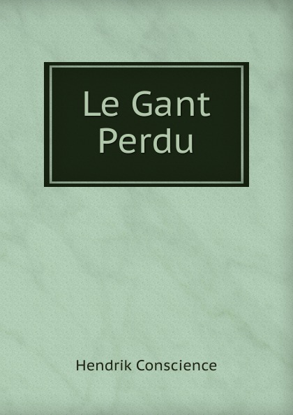 где купить Hendrik Conscience Le Gant Perdu по лучшей цене