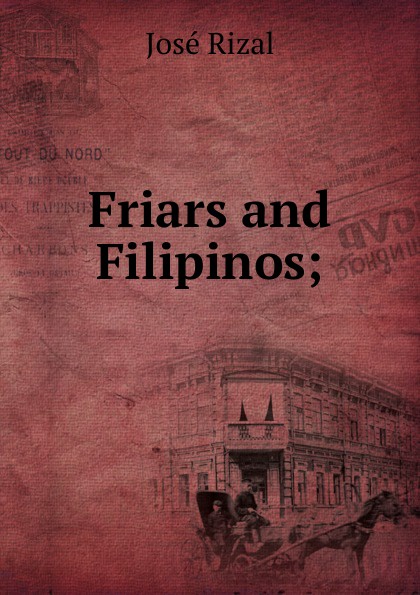 José Rizal Friars and Filipinos;