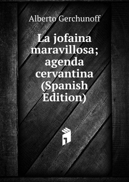 La jofaina maravillosa; agenda cervantina (Spanish Edition)