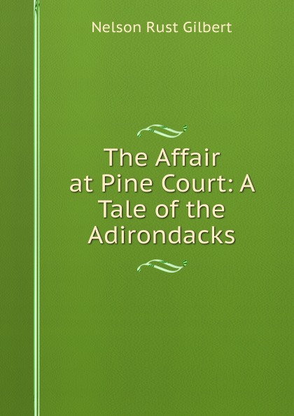 The Affair at Pine Court: A Tale of the Adirondacks