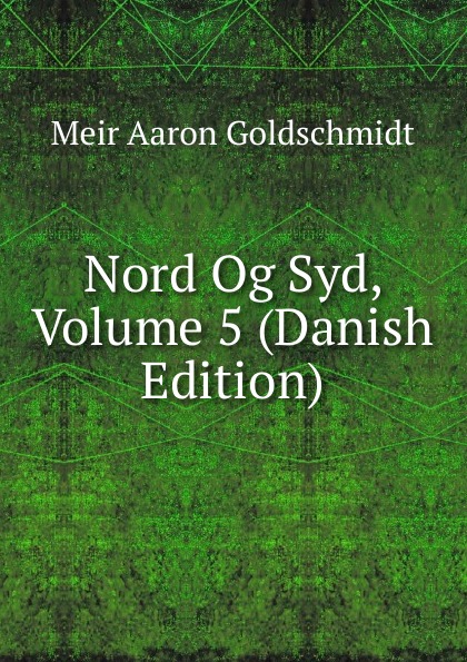 Nord Og Syd, Volume 5 (Danish Edition)