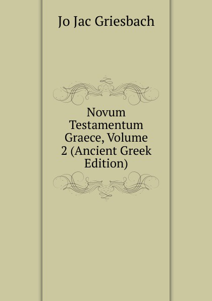 Novum Testamentum Graece, Volume 2 (Ancient Greek Edition)
